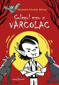Colegul meu e varcolac de Alexandra Berheci