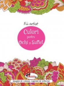 Culori pentru ochi si suflet. Fii artist