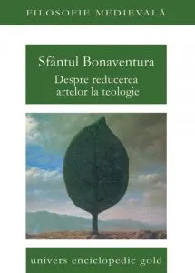 Despre reducerea artelor la teologie de Sfantul Bonaventura
