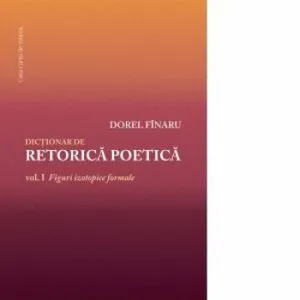 Dictionar de retorica poetica de Dorel Finaru