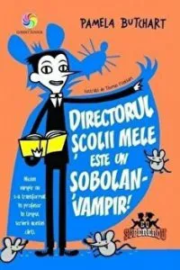 Directorul scolii mele este un sobolan-vampir! de Pamela Butchart