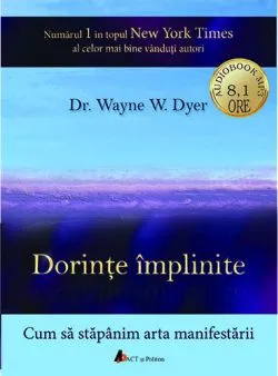 Dorinte implinite - Cum sa stapanim arta manifestarii