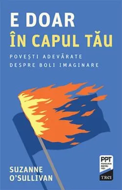 E doar în capul tău de Suzanne O´Sullivan