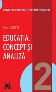 Educatia.Concept si Analiza de Sorin Cristea