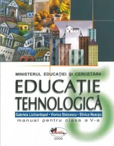 Educatie tehnologica. Manual pentru clasa a V-a