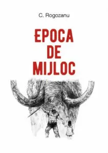 Epoca de mijloc de C. Rogozanu