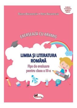 Exersează cu Aramis. Limba și literatura română. Clasa a III-a
