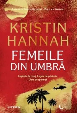 Femeile din umbra de Kristin Hannah
