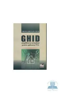 Ghid simplificat si actualizat pentru aplicarea TVA