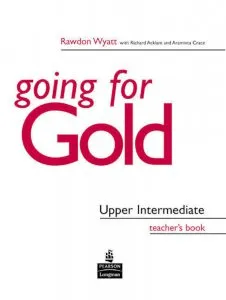 Going for Gold Upper Intermediate Level Teacher's Book de Araminta Crace