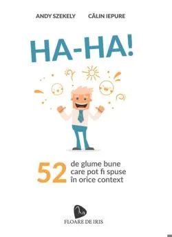 HA-HA! 52 de glume care pot fi spuse in orice context de Andy Szekely