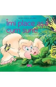 Imi place asa cum sunt! Despre increderea in sine