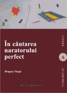 In cautarea naratorului perfect de Dragos Varga