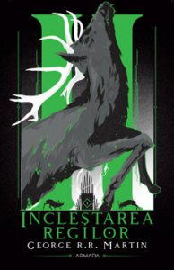 Inclestarea regilor. Seria Cantec de gheata si foc, partea a II-a, ed. 2020