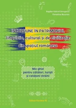 Incursiune în patrimoniul lingvistic, cultural și de civilizație din spațiul românesc de Florentina Bucuroiu