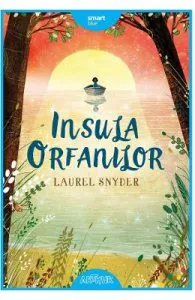 Insula orfanilor de Laurel Snyder
