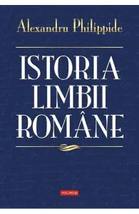 Istoria limbii romane de Alexandru Philippide