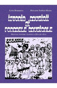 Istoria muzicii si formele muzicale - Clasele 9-10 - Manual