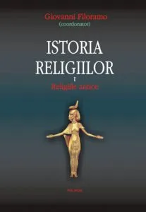 Istoria religiilor. Religiile antice, Vol. 1 de Giovanni Filoramo