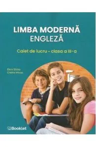 Limba moderna engleza - Clasa 3 - Caiet de lucru de Elena Sticlea