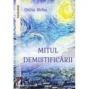 Mitul demistificarii de Otilia Sirbu