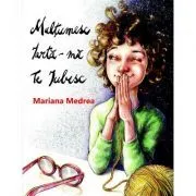 Multumesc, iarta-ma, te iubesc de Mariana Medrea