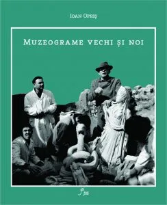 Muzeograme vechi si noi de Ioan Opris