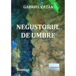 Negustorul de umbre de Gabriel Cazan