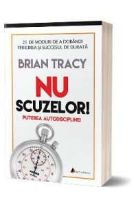 Nu scuzelor! Puterea autodisciplinei