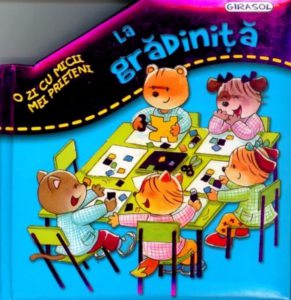 O zi cu micii mei prieteni - La gradinita