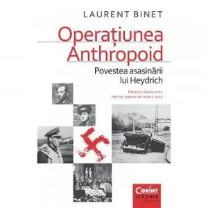 Operatiunea Anthropoid. Povestea asasinarii lui Heydrich de Laurent Binet