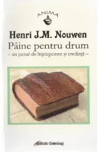 Paine pentru drum de Henri J.M. Nouwen