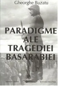 Paradigme ale tragediei Basarabiei de Gheorghe Buzatu