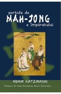 Partida de Mah-Jong a Imparatului de Adam Katzmann