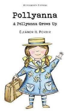Pollyanna & Pollyanna Grows Up
