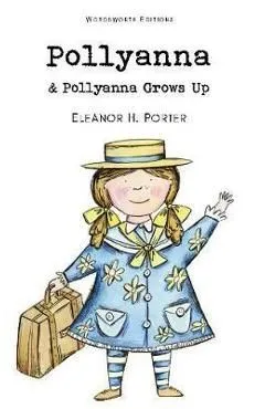 Pollyanna & Pollyanna Grows Up