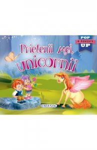 Prietenii mei, unicornii. Pop-up