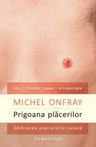 Prigoana placerilor. Edificarea unei erotici solare