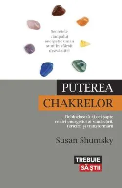 Puterea chakrelor - Susan Shumsky de Susan Shumsky