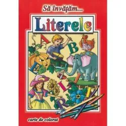 Sa invatam... Literele. Carte de colorat