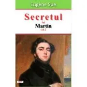 Secretul lui Martin volumul 2 de Eugene Sue
