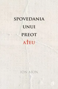 Spovedania unui preot ateu