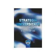 Strategia universitatii. Metodologii si studii de caz de Ovidiu Nicolescu