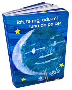 Tati, te rog, adu-mi luna de pe cer