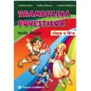 TRAMBULINA POVESTILOR. Teste finale clasa a 4-a de Daniela     Stoica