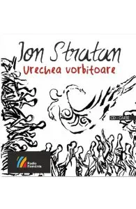 Urechea vorbitoareCD de Ion Stratan