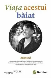 Viata acestui baiat. Memorii de Tobias Wolff