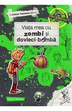 Viata mea cu zombi si dovleci-bomba de Christian Tielmann Zapf