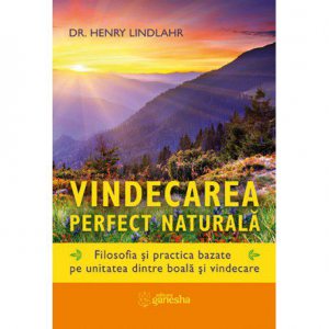 Vindecarea perfect naturala