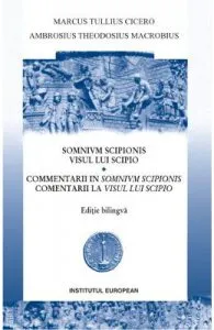 Visul lui Scipio. Somnivm Scipionis de Marcus Tullius Cicero